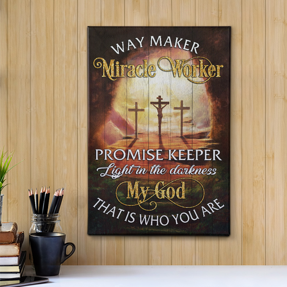 My God Way Maker Miracle Worker Promise Keeper Light in the Darkness sign