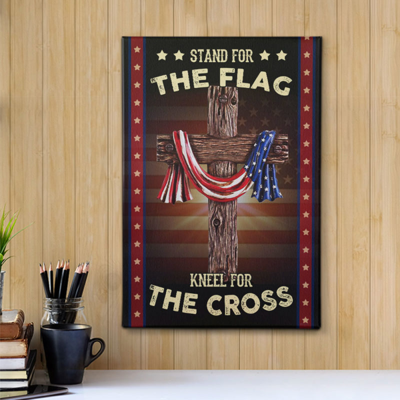 Stand For The Flag Kneel For The Cross Canvas Prints Canvas Art Wall ...