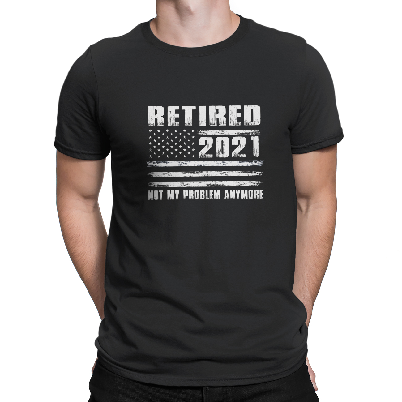 Graphics T-Shirts – Retired 2021 Not My Problem Anymore Funny