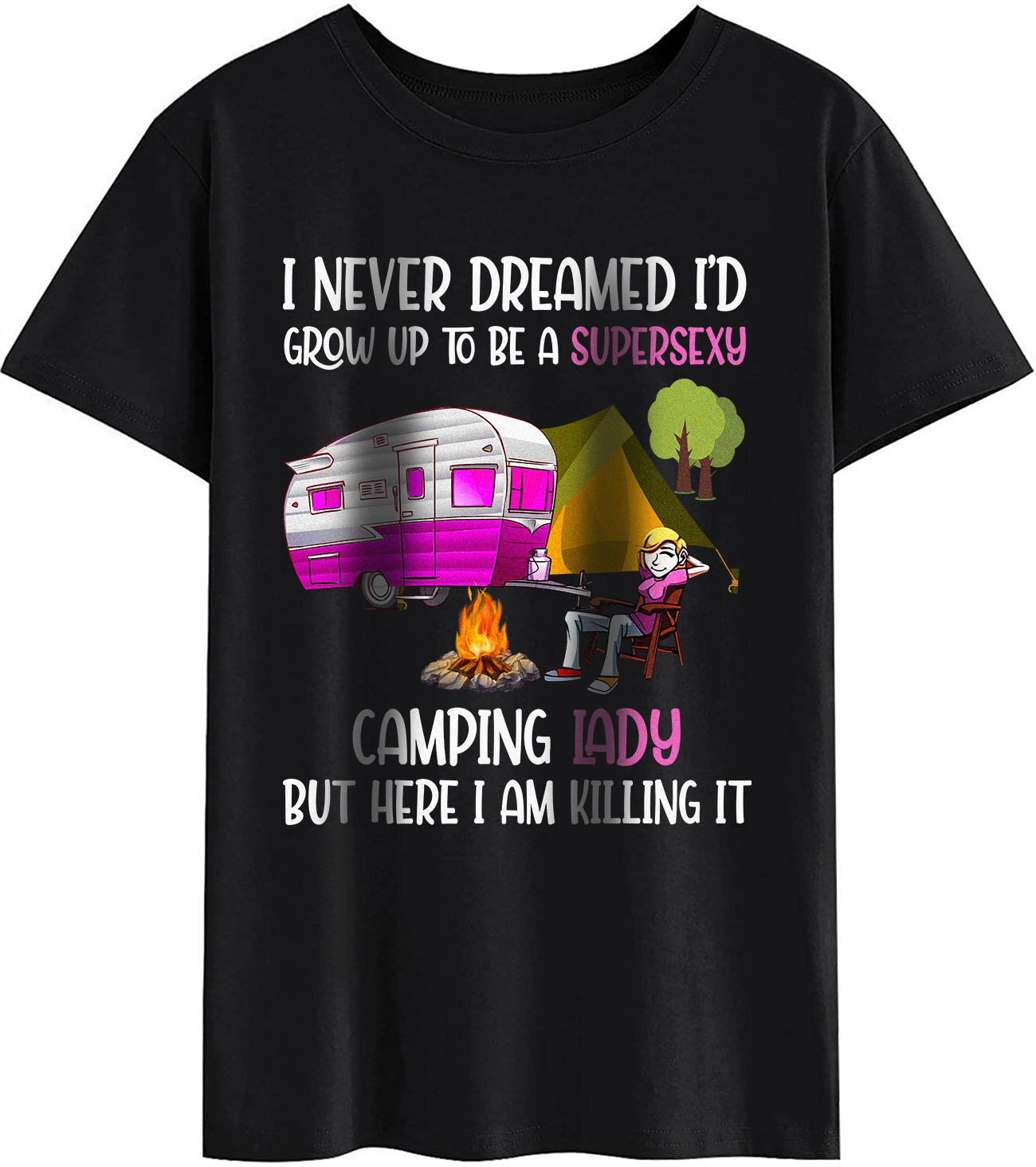 Women’s Fashion T-Shirt – I Never Dreamed I’d Grow Up Super Sexy ...