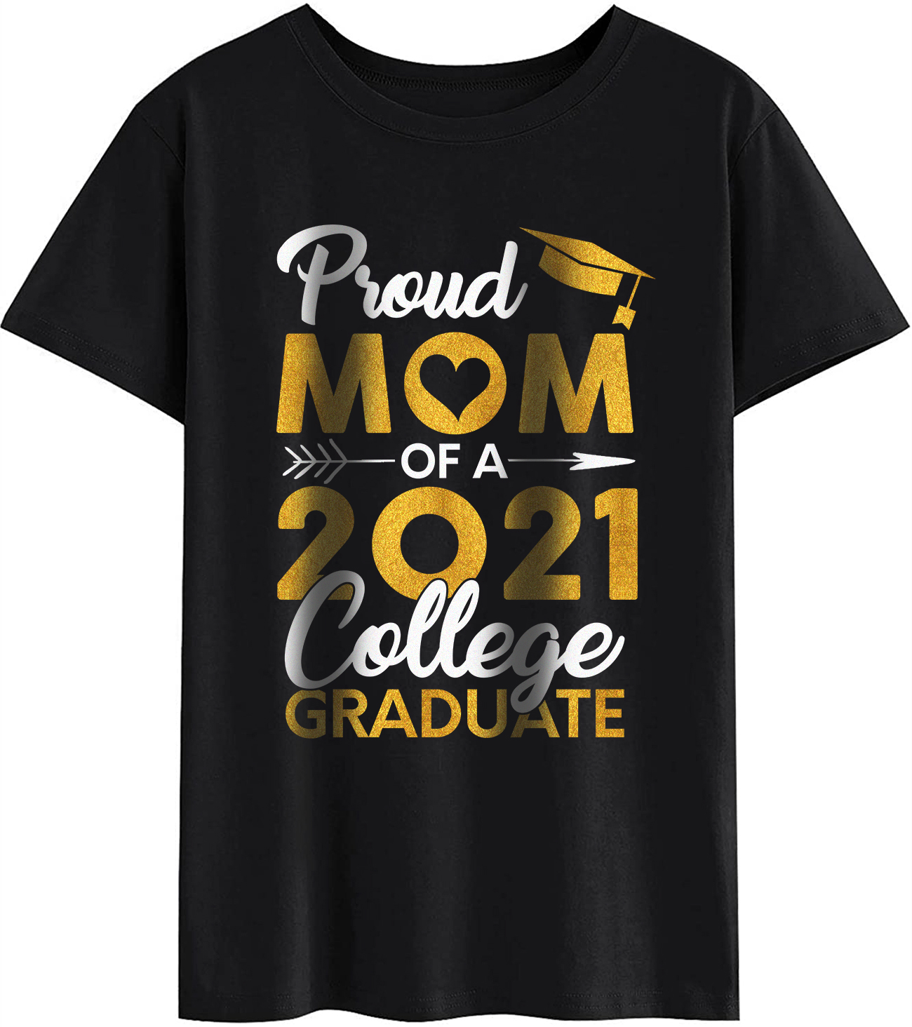 Women’s Fashion T-Shirt – Proud Mom Of A 2021 Graduate College Cool ...