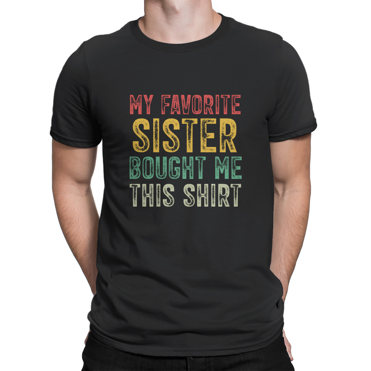 Vintage T-Shirts – My Favorite Sister Bought Me This Shirt Funny ...