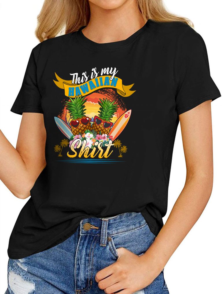 Womens Fashion T Shirts This Is My Hawaiian Shirt Women Men Pineapple Hawaii T Shirt 3439