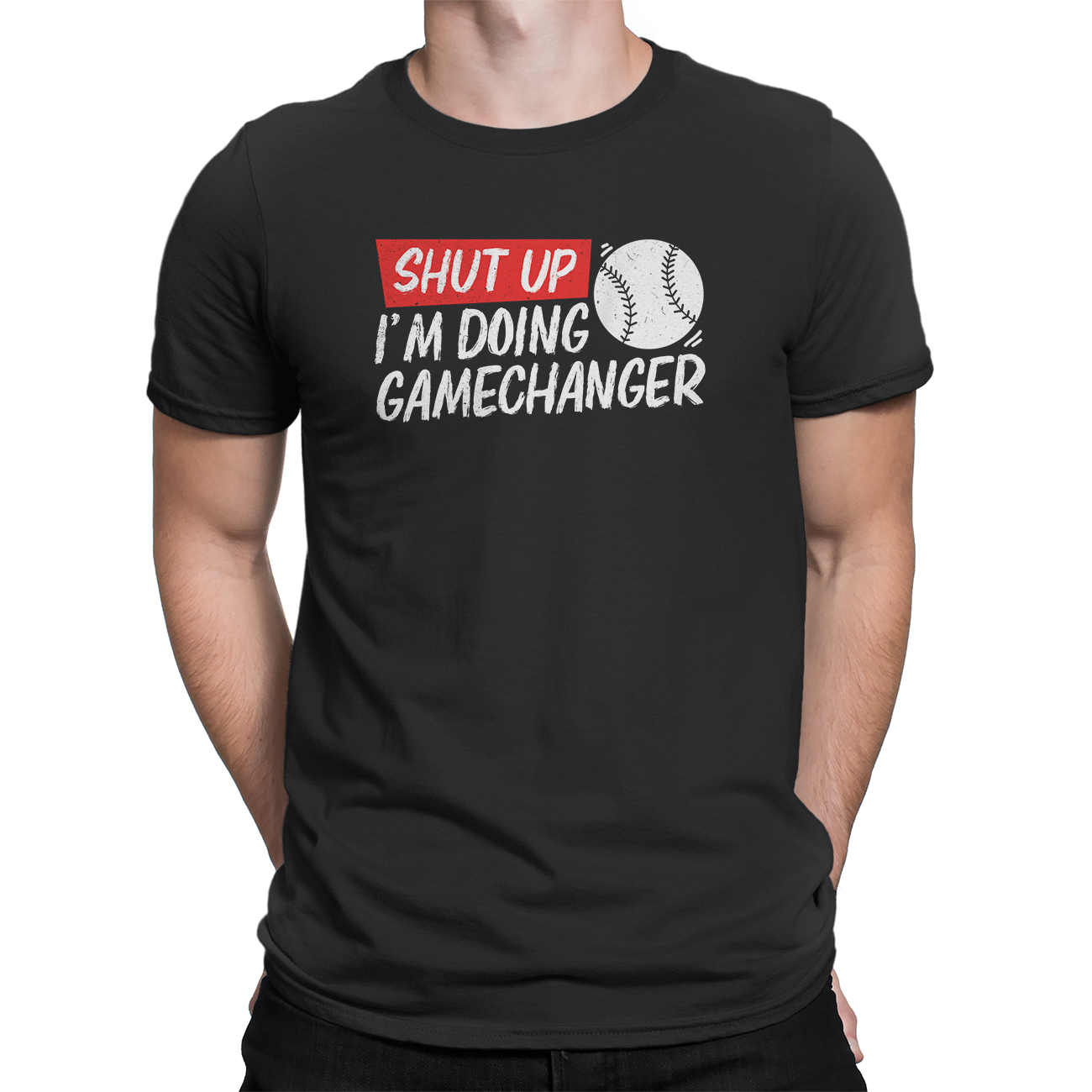 Fashion T-Shirt – Shut Up I’m Doing Game Changer Baseball Player Gift ...