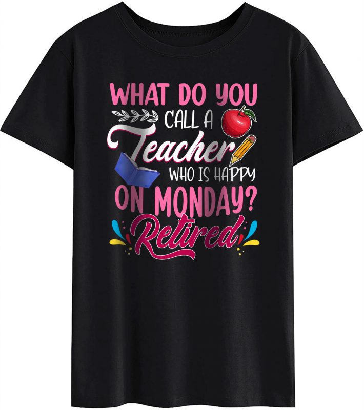 retired teacher t shirt