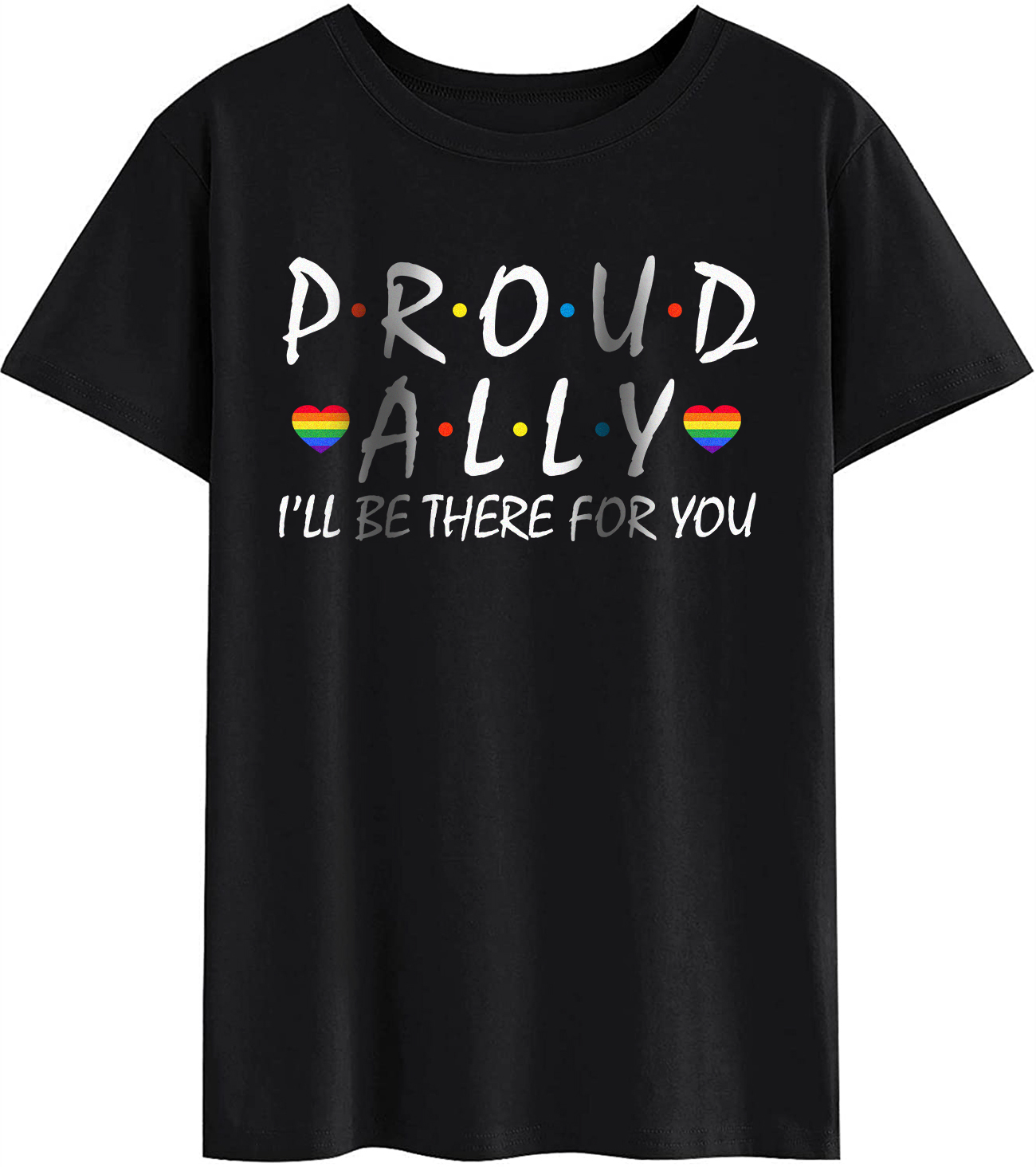Womens Fashion T Shirts Proud Ally Ill Be There For You Lgbt Prid Lgbt Mont T Shirt
